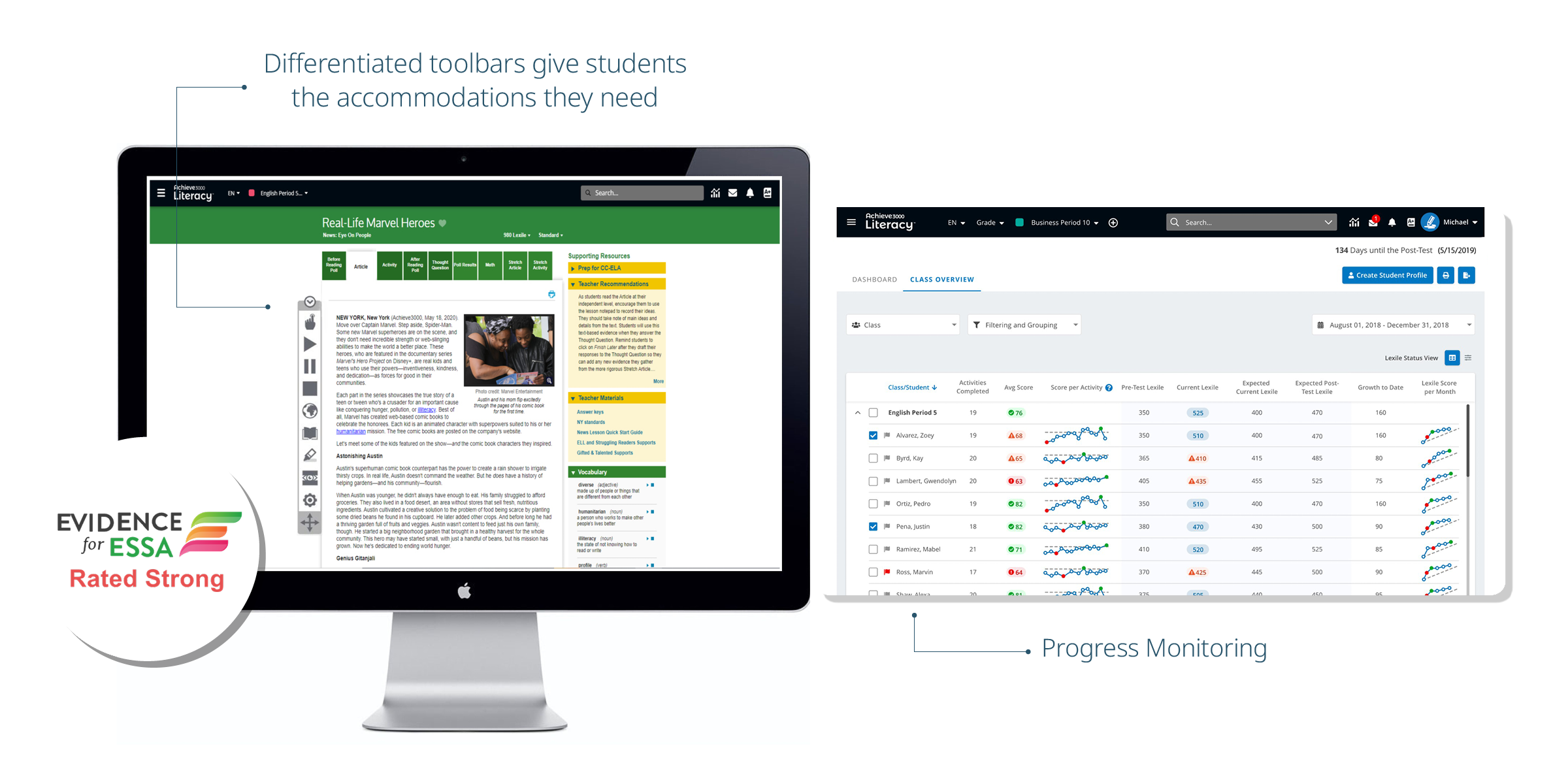 World wide web navigation and internet | Differentiated toolbars give students Achieve 000 EN Grade - Business Period 10 A + Real - Life Marvel Heroes News : 980 Lexile Standard 134 Days until the Post - Test ( 5/15/2019 ) Reading Supporting esources Strch Article DASHBOARD CLASS OVERVIEW August 1 , 2018 31 , 2018 Lexile Status View Class / Student Activites Completed Avg Score Score per Activity Pre - Test Lexil Current Lexile Expected Current Lexile Expected ost Growth to Date Lexile Score per Month Teacher Materials 19 76 350 525 400 470 160 NEW YORK New York 18 Move over Captain Marvel Step Man Some new Marvel are on the scene , and they need incredible strength or to make the wod a beter place . These heroes re eatured in the ocumentary Project n Disney kids and teens who use their powers and for good n communities 19 350 510 400 470 160 20 365 A10 415 485 80 ambert Gwendolyn 20 405 455 525 75 19 82 350 510 400 470 160 18 82 380 470 430 500 90 EVIDENCE 2 71 410 520 495 525 0 17 370 445 500 20 27 Progress Monitoring